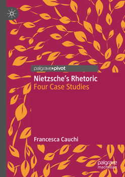 Hardcover Nietzsche's Rhetoric: Four Case Studies Book
