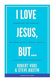 Paperback I Love Jesus, But...: Embracing the Tension between Faith and Mental Health Book