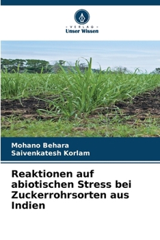 Reaktionen auf abiotischen Stress bei Zuckerrohrsorten aus Indien (German Edition)