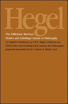 Hardcover The Difference Between Fichte's and Schelling's System of Philosophy: An English Translation of G. W. F. Hegel's Differenz Des Fichte'schen Und Schell Book