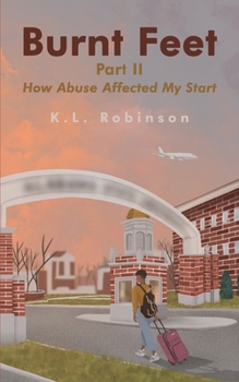 Paperback Burnt Feet: Part II How Abuse Affected My Start Book