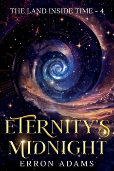 Paperback Eternity's Midnight: The Land Inside Time Book Four Book