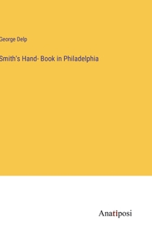 Hardcover Smith's Hand- Book in Philadelphia Book