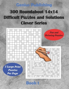 Paperback 300 Roundabout 14x14 Difficult Puzzles and Solutions Clever Series - Book 1: Relaxing Games that Challenge your Mind that can Improve your Cognitive S Book