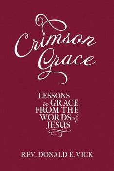Paperback Crimson Grace: Lessons in Grace from the Words of Jesus Book