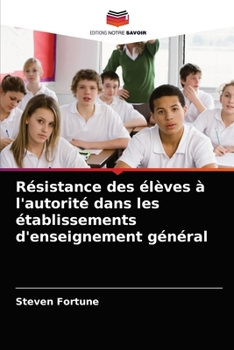 Paperback Résistance des élèves à l'autorité dans les établissements d'enseignement général [French] Book