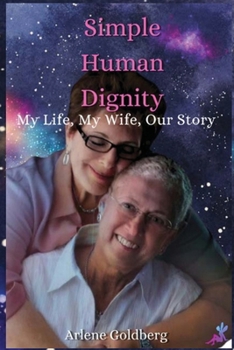 Paperback Simple Human Dignity: My Life, My Wife, Our Story Book