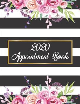 2020 Appointment Book: Weekly, Daily and Hourly Planner for Salons, Hair Stylists, Nail Technicians, Estheticians, Makeup Artists and more!