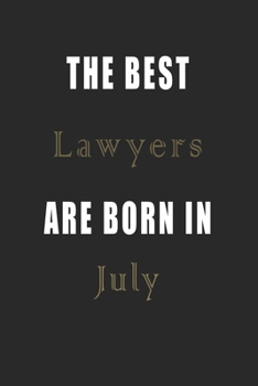 Paperback The best Lawyers are born in July journal: Lined Lawyers Diary Notebook, Journal or Planner and Lawyers Gift, Thank You Gift for Lawyers or Gift Idea Book