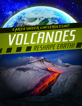 Library Binding Volcanoes Reshape Earth! Book