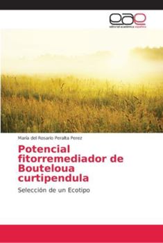 Paperback Potencial fitorremediador de Bouteloua curtipendula [Spanish] Book