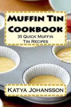 Paperback Muffin Tin Cookbook: 35 Quick Muffin Tin Recipes Book