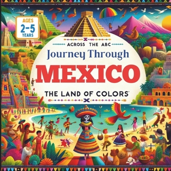 Paperback Across the ABC Journey Through Mexico The Land of Colors Book