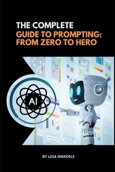Paperback The Complete Prompting Guide: From Zero to Hero Book