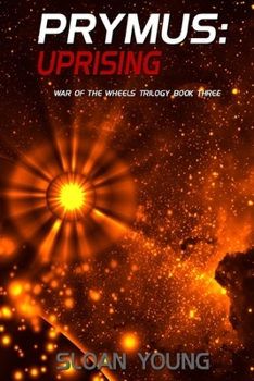 Prymus: Uprising - Book #3 of the War of the Wheels