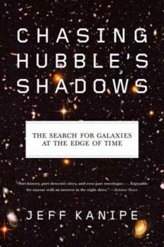 Paperback Chasing Hubble's Shadows: The Search for Galaxies at the Edge of Time Book