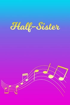 Half-Sister: Sheet Music Note Manuscript Notebook Paper Pink Blue Gold Personalized Letter H Initial Custom First Name Cover Musician Composer Instrument Composition Book 12 Staves a Page Staff Line N