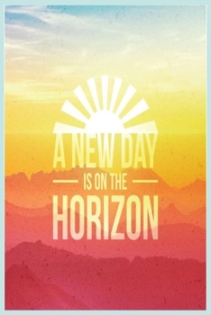 Paperback A New Day Is on the Horizon: A Gratitude Journal to Win Your Day Every Day, 6X9 inches, Inspiring Quote on Light Blue matte cover, 111 pages (Growt Book