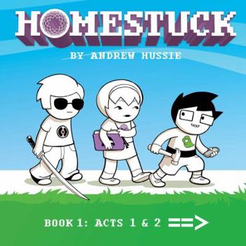 Homestuck: Book 1: Act 1  & Act 2 - Book #1 of the Homestuck Rerelease