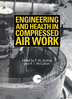 Engineering and Health in Compressed Air Work: Proceedings of the International Conference, Oxford,September 1992