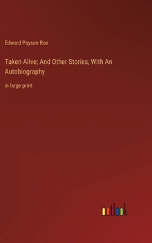 Hardcover Taken Alive; And Other Stories, With An Autobiography: in large print Book