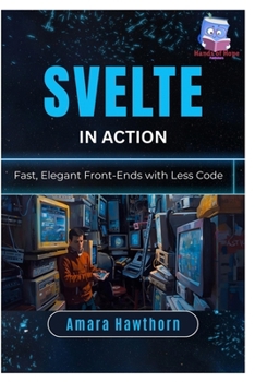 Svelte in Action: Fast, Elegant Front-Ends with Less Code