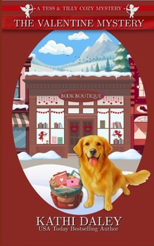 The Valentine Mystery - Book #2 of the Tess and Tilly