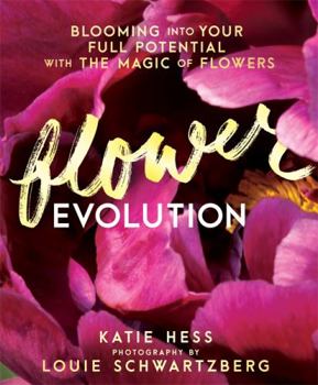 Flowerevolution: Blooming into Your Full Potential with the Magic of Flowers