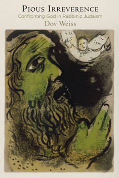 Hardcover Pious Irreverence: Confronting God in Rabbinic Judaism Book