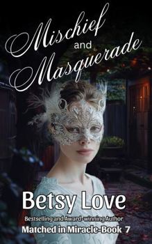 Paperback Mischief and Masquerade (Matched in Miracle) Book