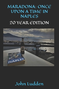 MARADONA: ONCE UPON A TIME IN NAPLES: 20 YEAR EDITION
