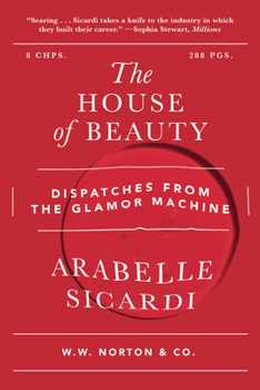 Paperback The House of Beauty: Dispatches from the Glamor Machine Book