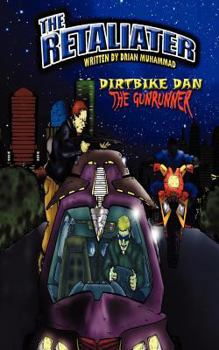 Paperback The Retaliater: Dirtbike Dan, The Gun Runner Book