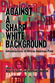 Hardcover Against a Sharp White Background: Infrastructures of African American Print Book