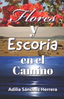 Paperback Flores y Escoria en el Camino [Spanish] Book