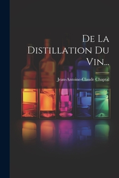 Paperback De La Distillation Du Vin... [French] Book