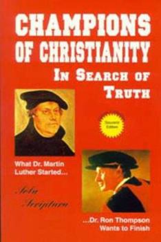 Champions of Christianity: In Search of Truth (Genuine Christianity, Vol. 1) (Genuine Christianity :, V. 1)