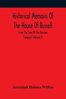 Paperback Historical Memoirs Of The House Of Russell: From The Time Of The Norman Conquest (Volume I) Book