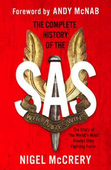 Paperback The Complete History of the SAS: The Full Inside Story of the World's Most Feared Elite Fighting Force Book