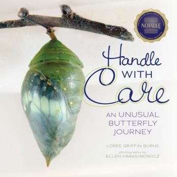 Handle with Care: An Unusual Butterfly Journey - Book  of the Junior Library Guild Selection