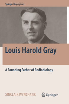 Paperback Louis Harold Gray: A Founding Father of Radiobiology Book