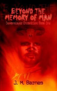 Paperback Beyond the Memory of Man: Demonslayer Chronicles: Book One Book