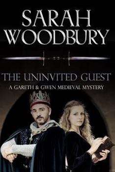 The Uninvited Guest - Book #2 of the Gareth & Gwen Medieval Mysteries