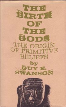 Paperback The Birth of the Gods: The Origin of Primitive Beliefs Book