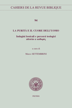 Paperback La Purita E Il Cuore Dell'uomo: Indagini Lessicali E Percorsi Teologici Attorno a Katharos [Italian] Book