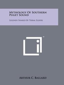 Paperback Mythology Of Southern Puget Sound: Legends Shared By Tribal Elders Book