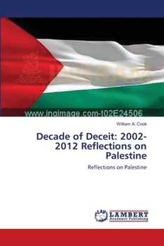 Paperback Decade of Deceit: 2002-2012 Reflections on Palestine Book