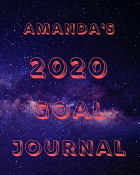 Paperback Amanda's 2020 Goal Book: 2020 New Year Planner Goal Journal Gift for Amanda / Notebook / Diary / Unique Greeting Card Alternative Book