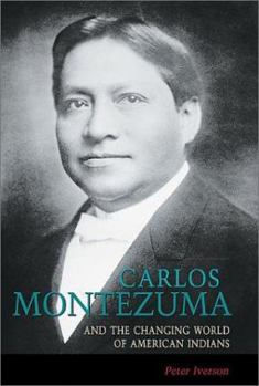 Hardcover Carlos Montezuma and the Changing World of American Indians Book