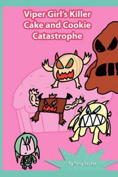 Viper Girl's Killer Cake and Cookie Catastrophe - Book #2 of the Viper Girl